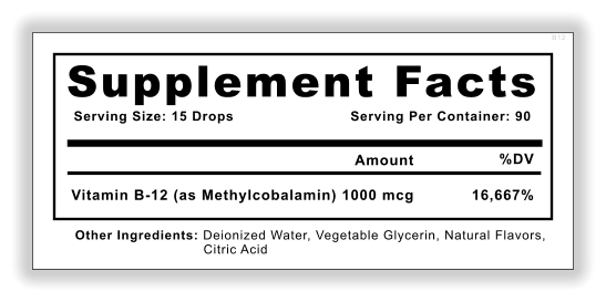 B12 Supplement Facts Serving Size: 15 Drops Serving Per Container: 90 Vitamin B-12 (as Methylcobalamin) 1000 mcg 16,667% Amount %DV Other Ingredients: Deionized Water, Vegetable Glycerin, Natural Flavors, Citric Acid